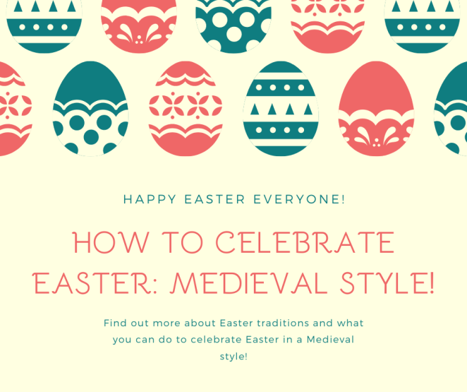 How to Celebrate Easter: Medieval Style! – CastlesandTurrets
