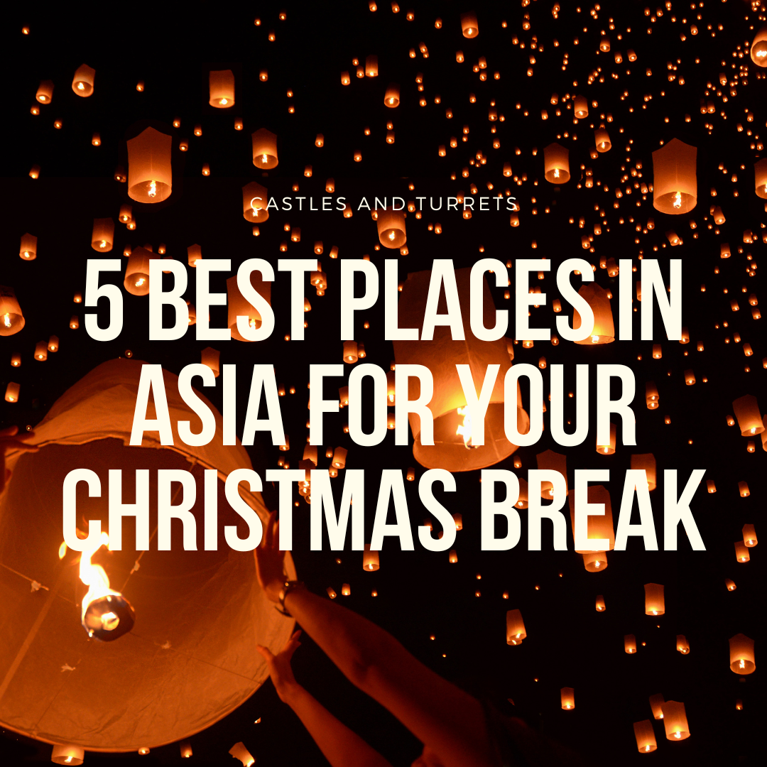 5 Best Places In Asia For Your Christmas Break – CastlesandTurrets